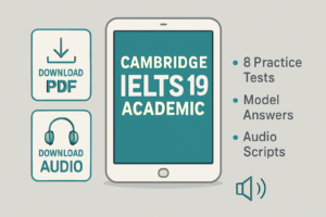 Cambridge IELTS 19 Academic PDF in 2025—download tips, inside details, audios, and strategies for the IELTS Academic exam.