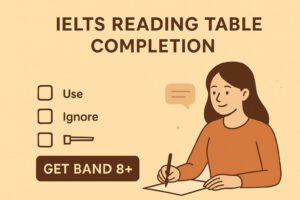 IELTS Reading Table Completion: Tips & Practice Tests and Get Band 8+