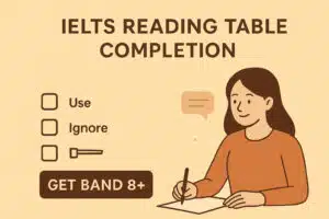 IELTS Reading Table Completion: Tips & Practice Tests and Get Band 8+